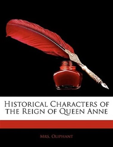 Historical Characters in the Reign of Queen Anne